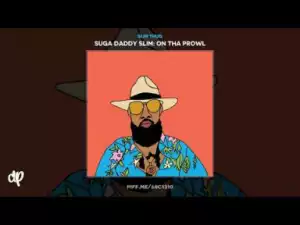 Suga Daddy Slim: On Tha Prowl BY Slim Thug